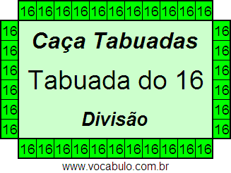 Caça Tabuada de Divisão do 16