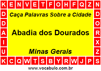 Caça Palavras Sobre a Cidade Abadia dos Dourados do Estado Minas Gerais