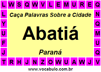 Caça Palavras Sobre a Cidade Paranaense Abatiá