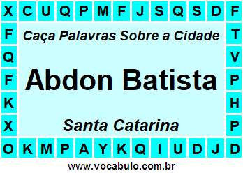 Caça Palavras Sobre a Cidade Abdon Batista do Estado Santa Catarina