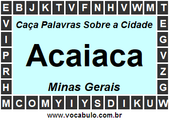 Caça Palavras Sobre a Cidade Acaiaca do Estado Minas Gerais