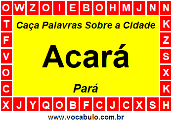 Caça Palavras Sobre a Cidade Acará do Estado Pará