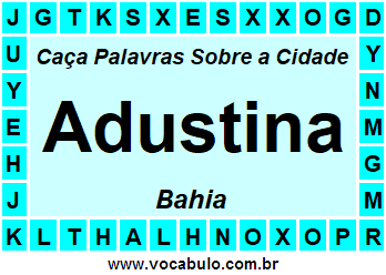 Caça Palavras Sobre a Cidade Adustina do Estado Bahia
