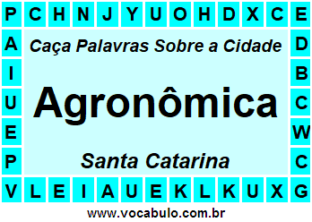 Caça Palavras Sobre a Cidade Agronômica do Estado Santa Catarina