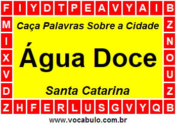 Caça Palavras Sobre a Cidade Água Doce do Estado Santa Catarina