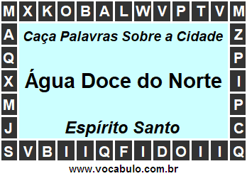 Caça Palavras Sobre a Cidade Água Doce do Norte do Estado Espírito Santo