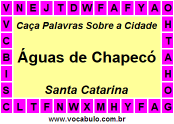 Caça Palavras Sobre a Cidade Águas de Chapecó do Estado Santa Catarina