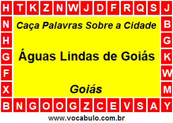 Caça Palavras Sobre a Cidade Águas Lindas de Goiás do Estado Goiás