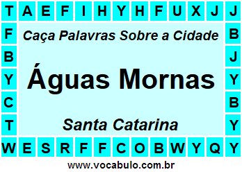 Caça Palavras Sobre a Cidade Águas Mornas do Estado Santa Catarina