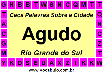 Caça Palavras Sobre a Cidade Agudo do Estado Rio Grande do Sul