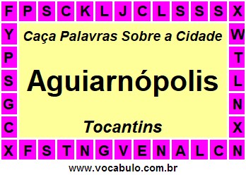 Caça Palavras Sobre a Cidade Tocantinense Aguiarnópolis