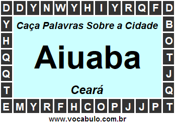 Caça Palavras Sobre a Cidade Aiuaba do Estado Ceará