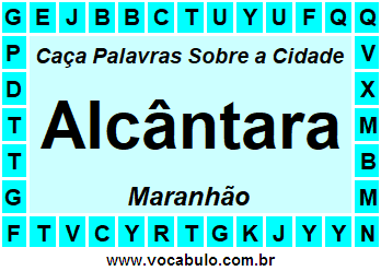 Caça Palavras Sobre a Cidade Alcântara do Estado Maranhão