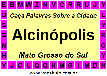 Caça Palavras Sobre a Cidade Alcinópolis do Estado Mato Grosso do Sul