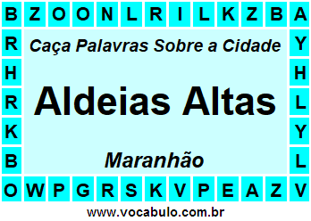 Caça Palavras Sobre a Cidade Aldeias Altas do Estado Maranhão