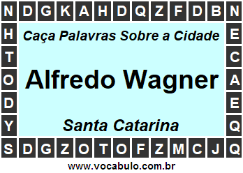 Caça Palavras Sobre a Cidade Alfredo Wagner do Estado Santa Catarina