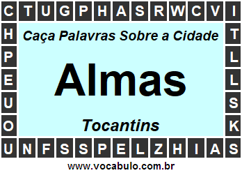 Caça Palavras Sobre a Cidade Almas do Estado Tocantins