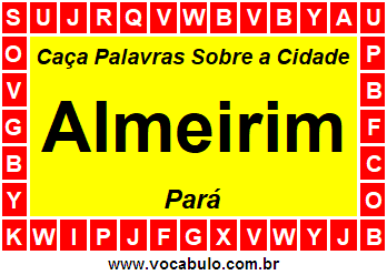 Caça Palavras Sobre a Cidade Almeirim do Estado Pará
