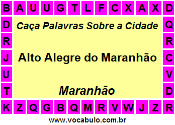 Caça Palavras Sobre a Cidade Maranhense Alto Alegre do Maranhão