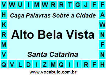 Caça Palavras Sobre a Cidade Alto Bela Vista do Estado Santa Catarina