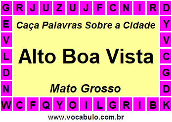 Caça Palavras Sobre a Cidade Mato-Grossense Alto Boa Vista