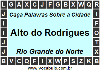 Caça Palavras Sobre a Cidade Alto do Rodrigues do Estado Rio Grande do Norte