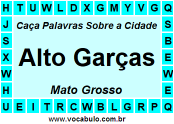 Caça Palavras Sobre a Cidade Alto Garças do Estado Mato Grosso