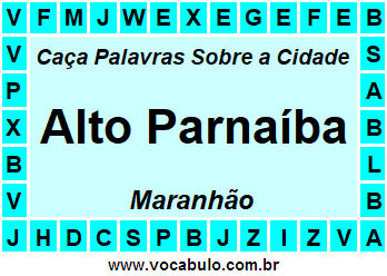 Caça Palavras Sobre a Cidade Alto Parnaíba do Estado Maranhão