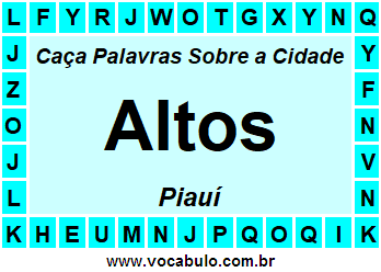 Caça Palavras Sobre a Cidade Altos do Estado Piauí