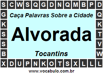 Caça Palavras Sobre a Cidade Alvorada do Estado Tocantins