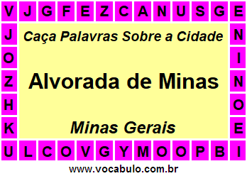 Caça Palavras Sobre a Cidade Alvorada de Minas do Estado Minas Gerais