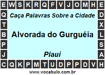 Caça Palavras Sobre a Cidade Alvorada do Gurguéia do Estado Piauí