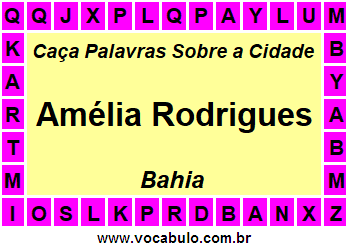 Caça Palavras Sobre a Cidade Amélia Rodrigues do Estado Bahia