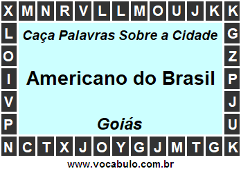 Caça Palavras Sobre a Cidade Americano do Brasil do Estado Goiás