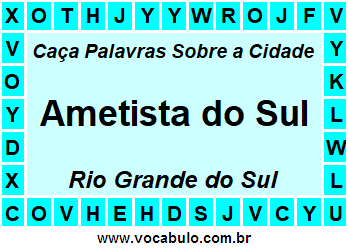 Caça Palavras Sobre a Cidade Gaúcha Ametista do Sul