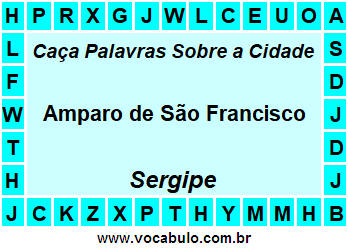 Caça Palavras Sobre a Cidade Amparo de São Francisco do Estado Sergipe