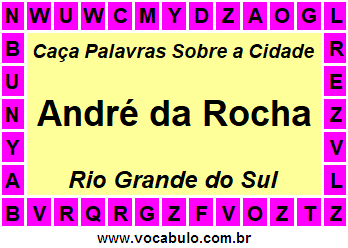 Caça Palavras Sobre a Cidade André da Rocha do Estado Rio Grande do Sul