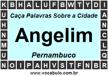 Caça Palavras Sobre a Cidade Angelim do Estado Pernambuco