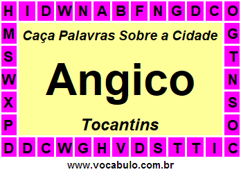 Caça Palavras Sobre a Cidade Angico do Estado Tocantins