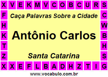 Caça Palavras Sobre a Cidade Antônio Carlos do Estado Santa Catarina