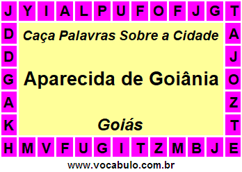 Caça Palavras Sobre a Cidade Aparecida de Goiânia do Estado Goiás