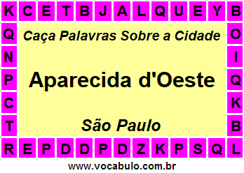 Caça Palavras Sobre a Cidade Aparecida d'Oeste do Estado São Paulo