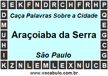 Caça Palavras Sobre a Cidade Araçoiaba da Serra do Estado São Paulo