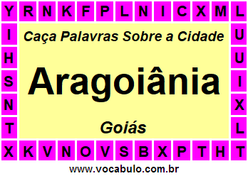 Caça Palavras Sobre a Cidade Goiana Aragoiânia