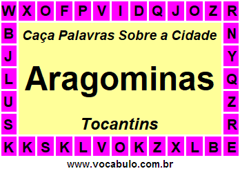 Caça Palavras Sobre a Cidade Aragominas do Estado Tocantins