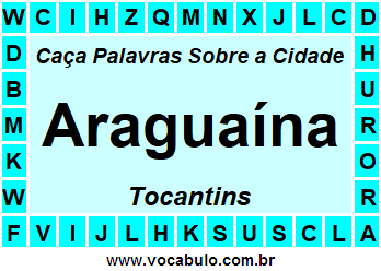 Caça Palavras Sobre a Cidade Tocantinense Araguaína