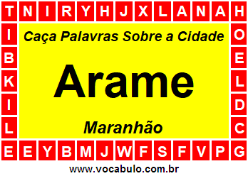 Caça Palavras Sobre a Cidade Arame do Estado Maranhão
