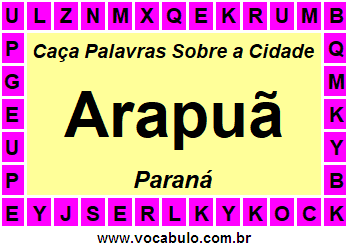Caça Palavras Sobre a Cidade Arapuã do Estado Paraná