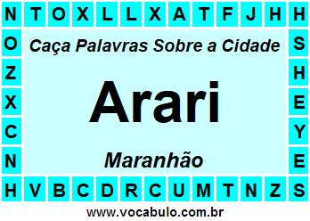 Caça Palavras Sobre a Cidade Arari do Estado Maranhão