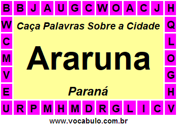 Caça Palavras Sobre a Cidade Araruna do Estado Paraná